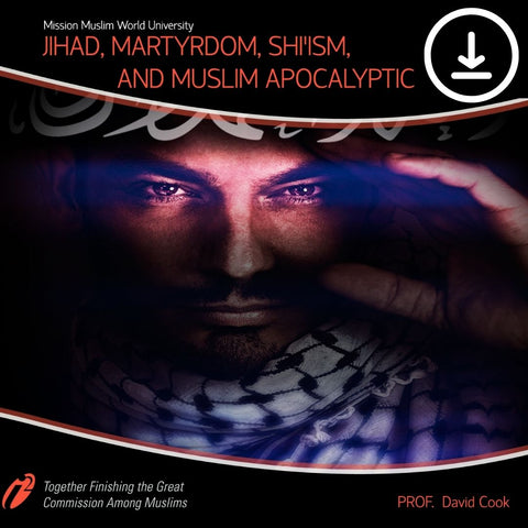 Jihad, Martyrdom, Shi'ism, and Muslim Apocalyptic - Video Course - Dr. David Cook