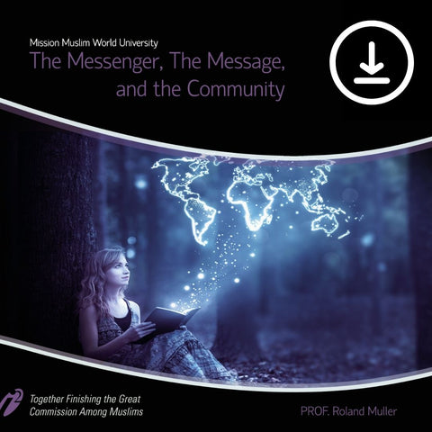 The Messenger, The Message, and the Community - Video Course - Prof. Roland Muller