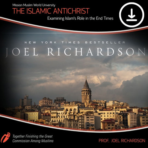 The Islamic Antichrist - Examining Islam's Role in the End Times -Video Course - Joel Richardson